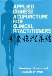 Applied Chinese Acupuncture for Clinical Practitioners